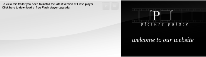 Picture Palace Films - Flash Player 8 or above is required to view this trailer 