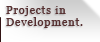 Projects in Development